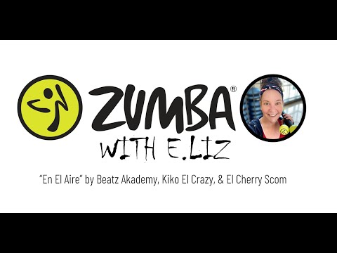 Zumba with Eliz - En El Aire -  Beatz Akademy, Kiko El Crazy & El Cherry Scom