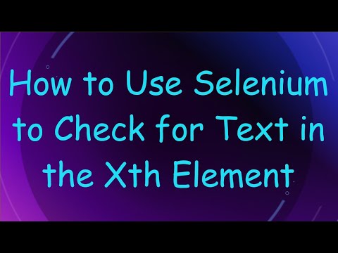 How to Use Selenium to Check for Text in the Xth Element