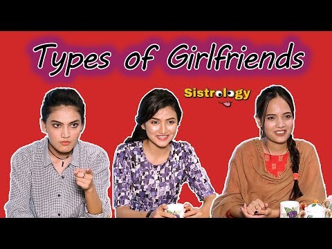 Types of Girl Friends | Sistrology | ft. Iqra Kanwal | Hira | Fatima