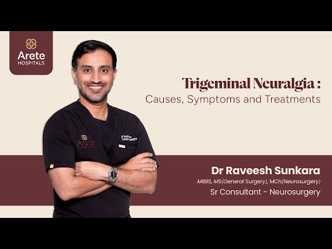 Trigeminal Neuralgia: Causes, Symptoms, and Treatment Options| Dr Raveesh Sunkara | Arete Hospitals