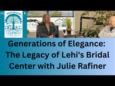 Generations of Elegance: The Legacy of Lehi's Bridal Center with Julie Rafiner