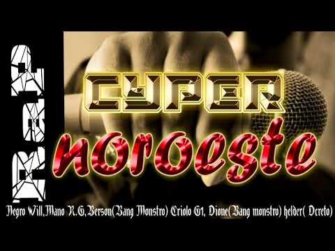 Cyper Noroeste,Negro Will,Mano R.g Berson(Bang monstro) Criolo G1 Dione (Bang monstro) Helder Dcreto