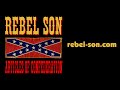 Rebel Son - Sittin’ Up Drinkin’ With Robert E. Lee
