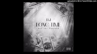 RJ - Long Time (Feat. Nef The Pharaoh)