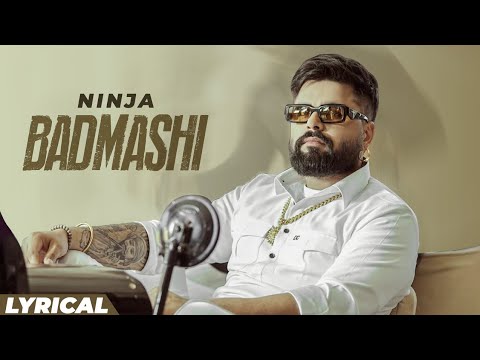 Badmashi (Lyrical) | Ninja | Desi Crew | Dev Kharoud | Japji Khaira | New Punjabi Songs 2025