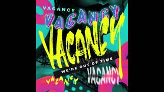 Download lagu Vacancy ft. Mia Pfirrman - We're Out Of Time mp3 Download lagu Vacancy ft. Mia Pfirrman - We're Out Of Time mp3