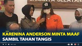 Download lagu Karenina Anderson Minta Maaf Sambil Tahan Tangis, Saya Jadi Contoh Yang Tidak Baik mp3 Download lagu Karenina Anderson Minta Maaf Sambil Tahan Tangis, Saya Jadi Contoh Yang Tidak Baik mp3