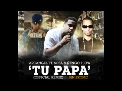 Ñengo Flow  FT Arcangel y Sosa - Soy Tu Papa - Official Remix