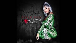 CUBAN DOLL-LOYALTY
