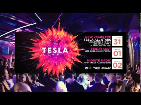 Tesla New Year's Eve // Nigel Stately, Moon, Used Disco, Immi V, Goyah, Mr. Vasovski