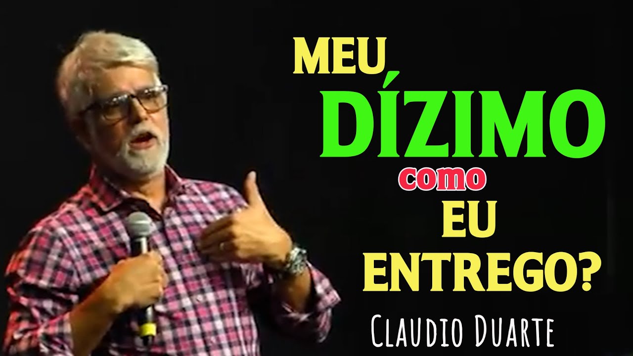 Meu dízimo como eu entrego?  Claudio Duarte