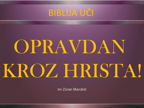 214 OPRAVDAN KROZ HRISTA PRED LICEM SVETOG BOGA - Proglašen ili učinjen pravednim?