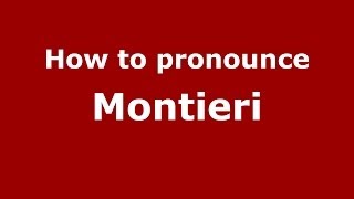 How to pronounce Montieri