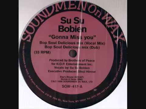 Su Su Bobien - Gonna Miss You (B.O.P. Soul Delicious Vocal Mix)