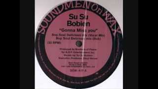 Su Su Bobien - Gonna Miss You (B.O.P. Soul Delicious Vocal Mix)
