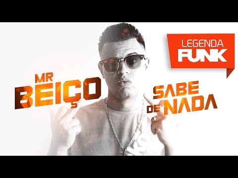 Mr Beiço - Sabe de Nada (Gabriel Moreira Produções) Lançamento 2017
