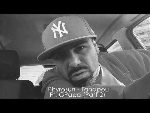 Phyrosun ft. GPapa - Ταναπου (Part 2)