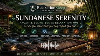 Download lagu Deep Sleep Music | Kacapi & Suling Sunda, Nature Sounds for Relaxation & Meditation mp3