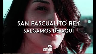 San Pascualito Rey - Salgamos de aquí (Video Oficial)