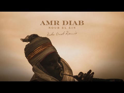 Amr Diab - Nour El Ein (Batu Onat Remix)