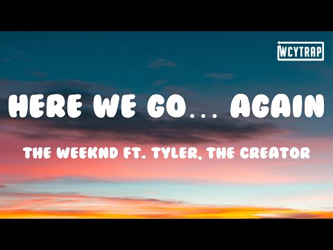 The Weeknd ft. Tyler, The Creator - Here We Go… Again(Lyrics)#TheWeeknd #Tyler #TheCreator #HereWeGo