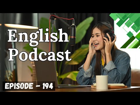 English Learning Podcast Conversation Episode 194 | English Podcast Conversation