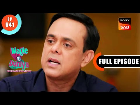 Harshad Aur Jyoti Ke Rishte Ki Baat - Wagle Ki Duniya - Ep 641 - Full Episode - 20 Apr 2023
