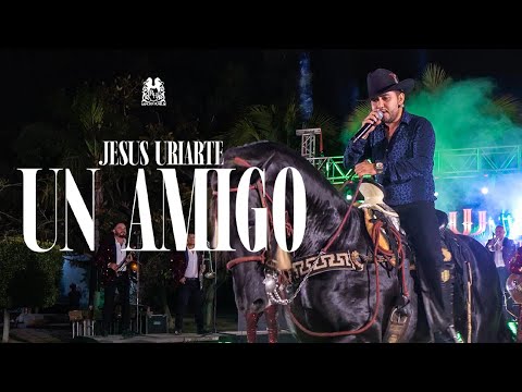 Jesús Uriarte - Un Amigo (En Vivo)