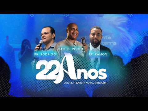 22 Anos IBNJ | Samuel Rocha & Pr. Ramon