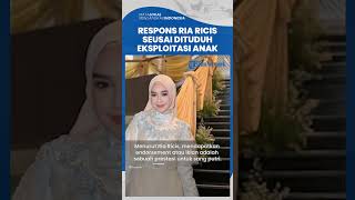 Dituduh Memperkerjakan dan Mengeksploitasi Anak, Ria Ricis Beri Respons Tegas: Itu Prestasi