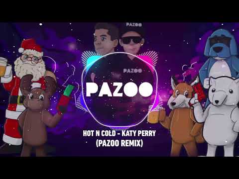 Katy Perry - HOT N COLD (Pazoo Remix)