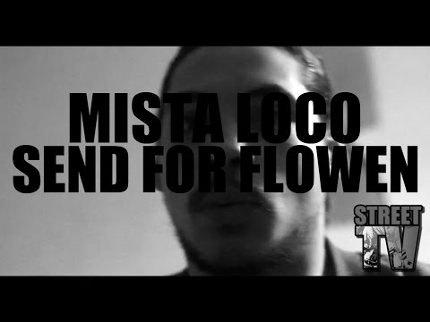 STREET TV - MISTA LOCO - SEND FOR FLOWEN