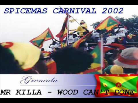 MR KILLA - WOOD CAN'T DONE - GRENADA SOCA 2002