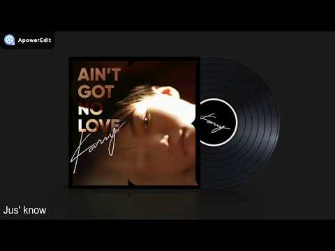【Karry Wang】Ain't got no love