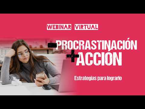 Menos procrastinación, más acción.