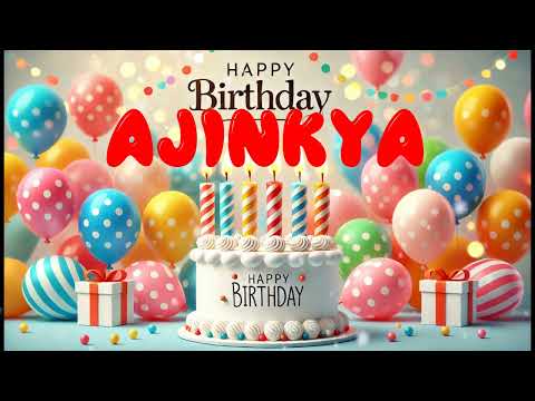 Happy Birthday Ajinkya   Happy Birthday Song   Birthday Wishes   Birthday Party