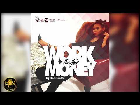 Dj Real Boss - Work For Your Money "Bouyon 2019"