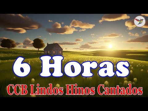 6 Horas de Belos Hinos CCB Hinário 5 Cantados - Louvores De Adoração - Melhor coleção de hinos