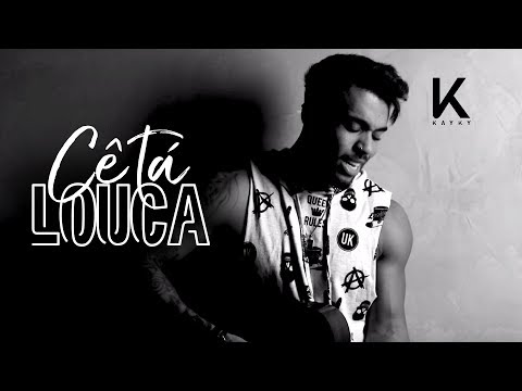 Kayky  - Cê Tá Louca