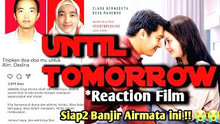 Review Film UNTIL TOMORROW (2022) | Reaction Trailer Film UNTIL TOMORROW | Siap2 banjir airmata ini😭