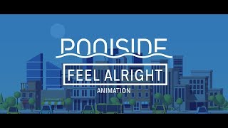 Poolside - Feel Alright (ANIMATION)