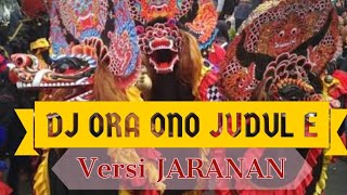 Download lagu #lagujaranan #DJ #storywa DJ Ora Ono Judul e Versi JARANAN INDONESIA mp3