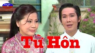 Từ Hôn - Vũ Linh, Tài Linh, Thanh Hằng, Chí LInh, Quốc Kiệt, Trọng Nghĩa, Thanh Nguyệt, Bích Thủy