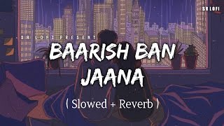 Download lagu Baarish Ban Jaana - Lofi (Slowed   Reverb) | Payal Dev, Stebin Ben | SR Lofi mp3 Download lagu Baarish Ban Jaana - Lofi (Slowed   Reverb) | Payal Dev, Stebin Ben | SR Lofi mp3