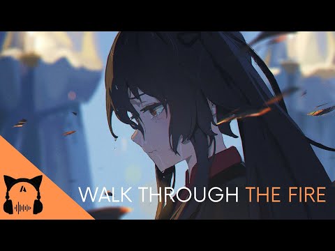 Nightcore - Walk Through The Fire | (lyrics)