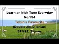 154 Tobin's Favourite (Double Jig, D Ionian)
