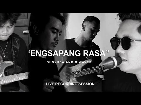 (LIVE SESSION) ENGSAPANG RASA - Gusyuda & D'Waves