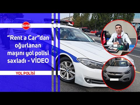 “Rent a Car”dan oğurlanan maşını yol polisi saxladı