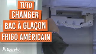 Comment changer bac a glacon d\'un frigo americain ?