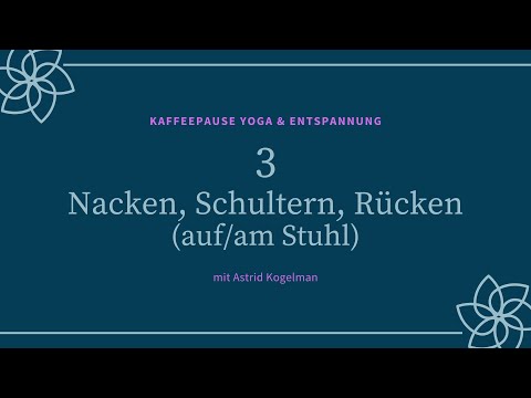 Kaffeepause Yoga & Entspannung #3: Nacken, Schultern, Rücken (auf/am Stuhl)